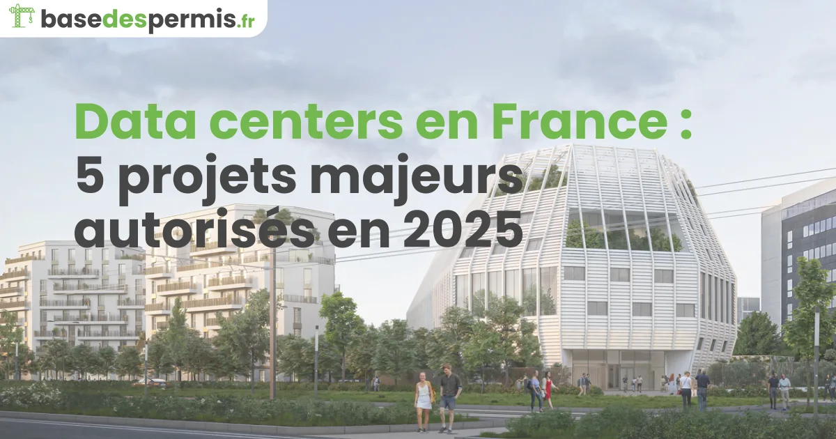 Data centers en France - 5 projets majeurs autorisés en 2025